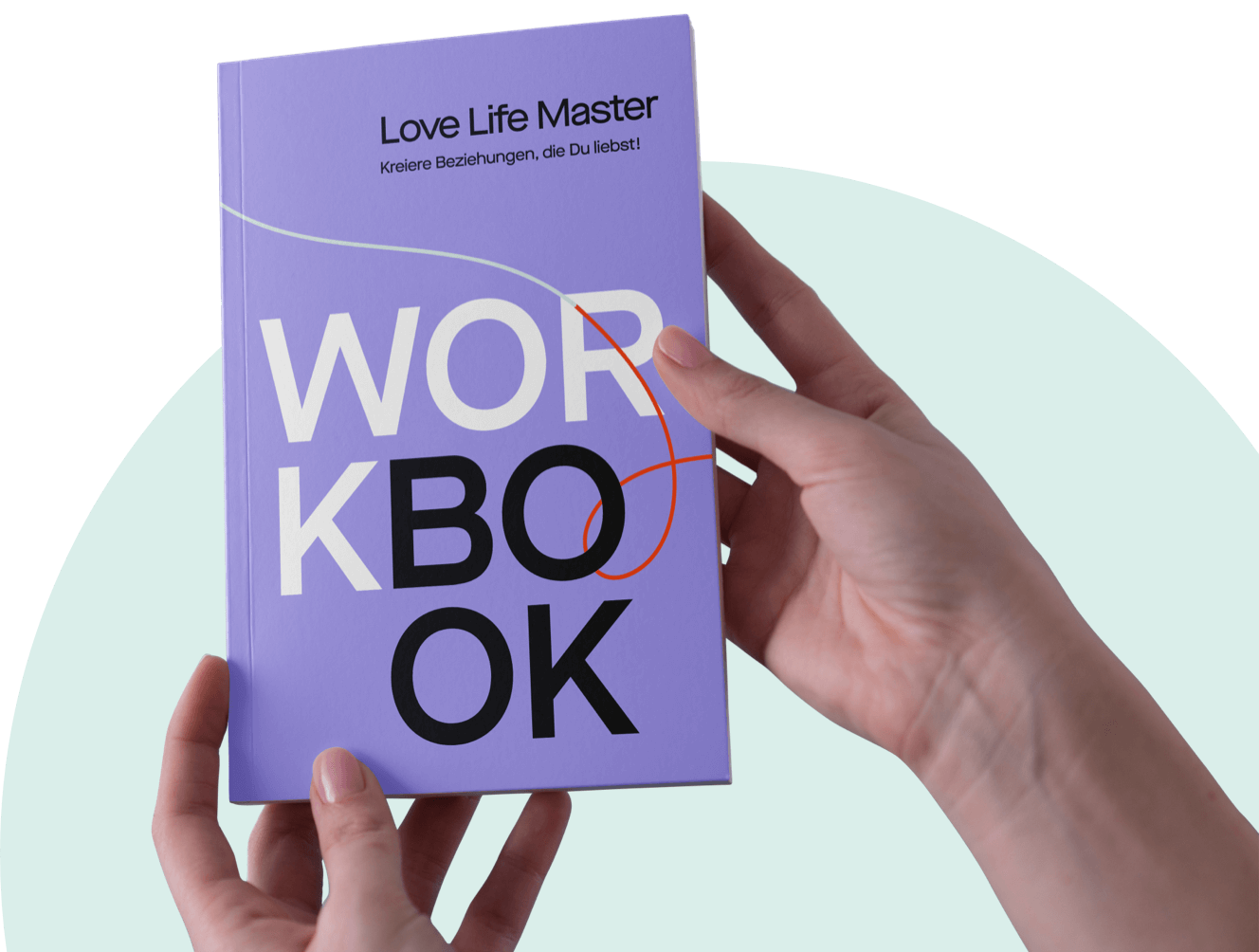 Das Workbook zum Love Life Master