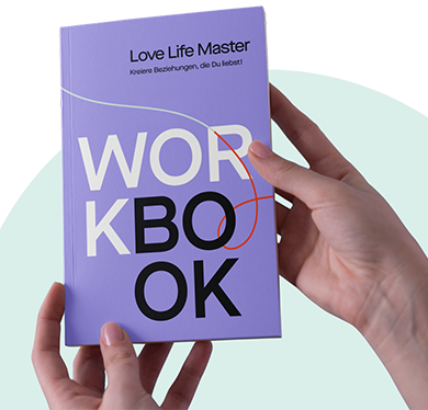 Das Workbook zum Love Life Master